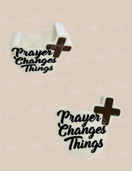 Prayer Changes Things 3D Print